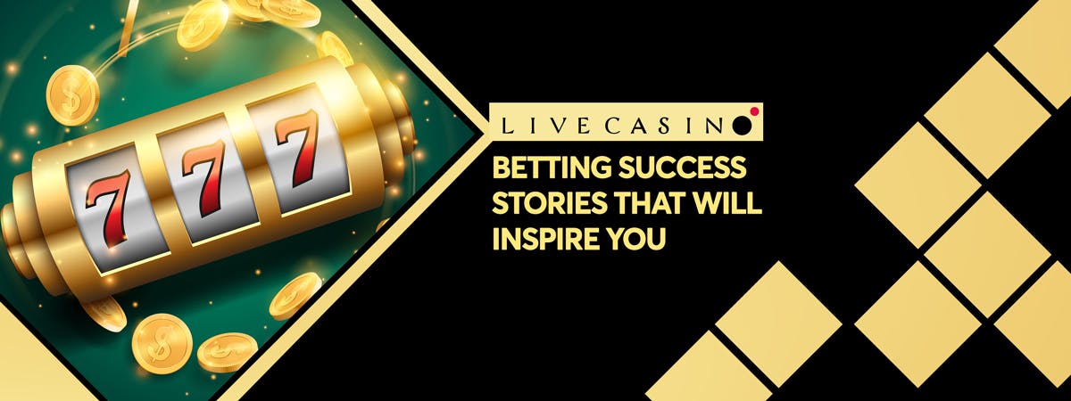 Gambling stories of success that will inspire you